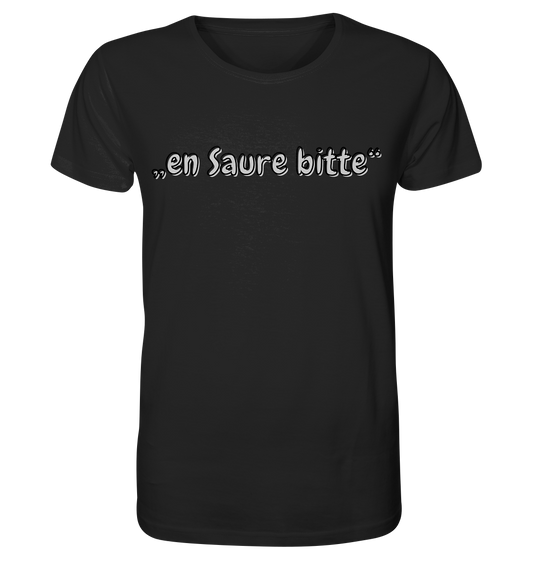 „en Saure bitte“ - Organic Shirt